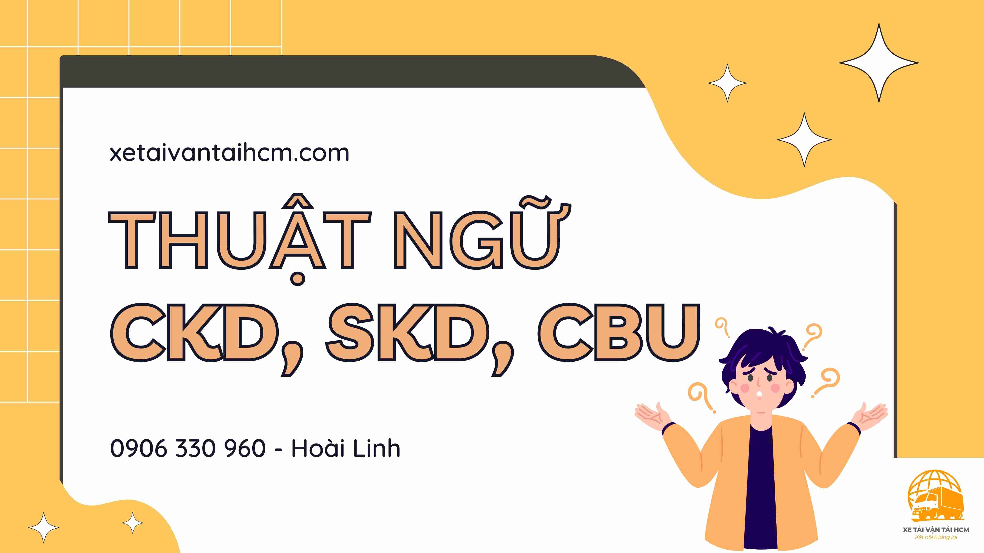 Thuật ngữ CKD, SKD, CBU