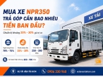 Mua Xe NPR350 Trả Góp Cần Những Gì? Hồ Sơ Và Tỷ Lệ Vay Mới Nhất